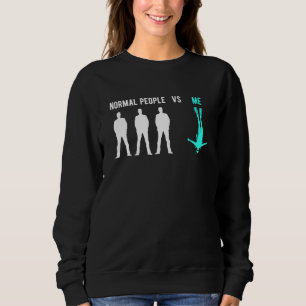 Normal People Vs Me Scuba Diver Free Diving Sweatshirt