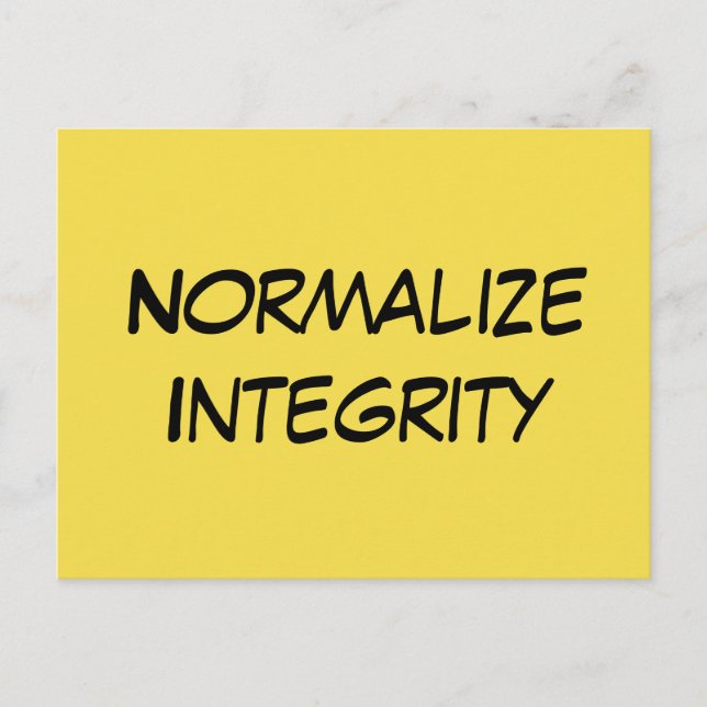 "Normalise Integrity" - Write Your Senator Postcard (Front)