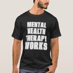 Normalise Mental health struggles.  T-Shirt