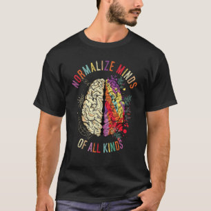 Normalise Minds Of All Kinds Autism Neurodiversity T-Shirt
