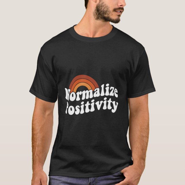 Normalise Positivity T-Shirt (Front)