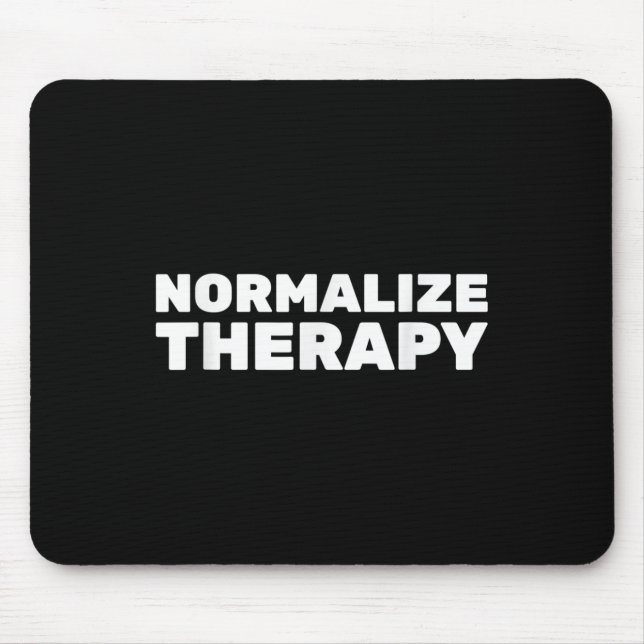 Normalise Therapy End Stigma Mental Health Awarene Mouse Mat (Front)