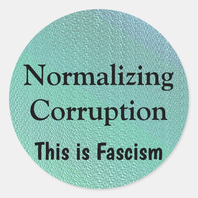 Normalising Corruption Classic Round Sticker (Front)
