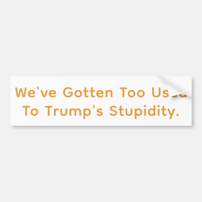 Normalising Dumb Trump Hankamer Artjunkhaus Comic Bumper Sticker (Front)
