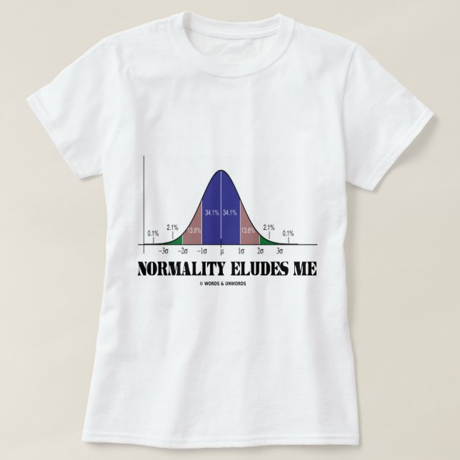 Normality Eludes Me (Bell Curve Humour) T-Shirt (Design Front)