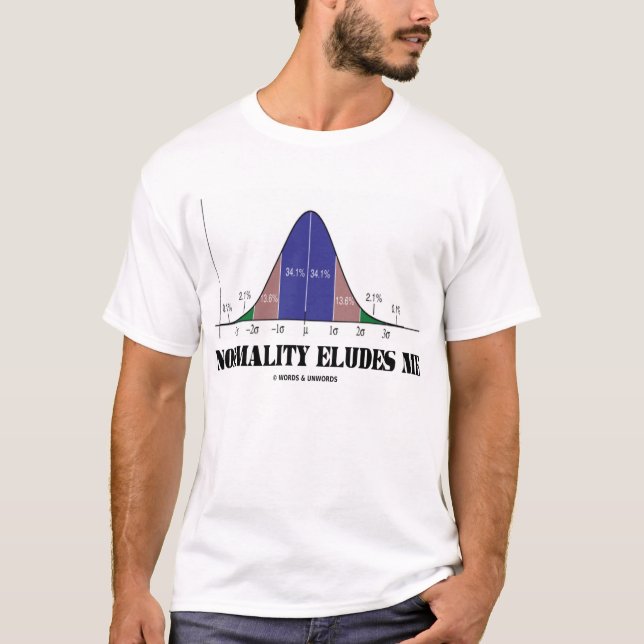 Normality Eludes Me (Stats Humour) T-Shirt (Front)