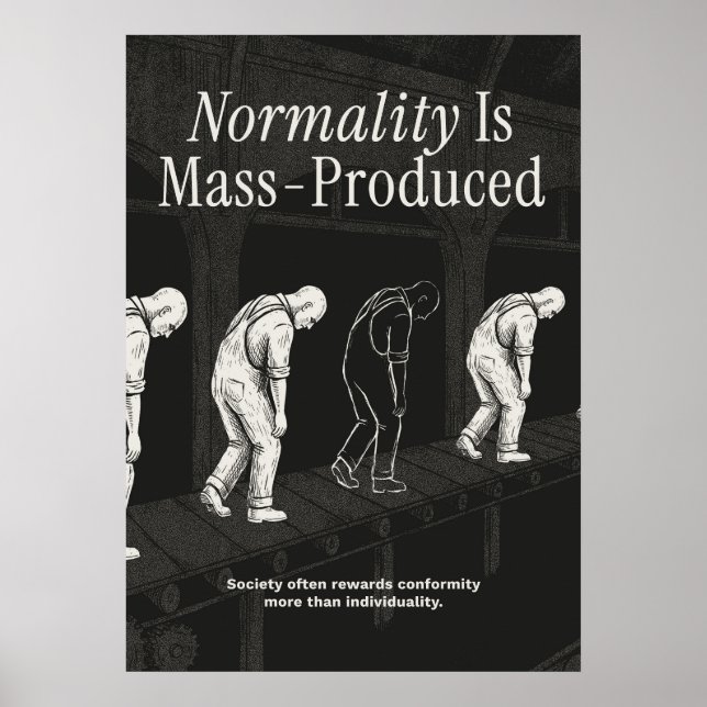 Normality Is Mass-Produced Poster (Front)