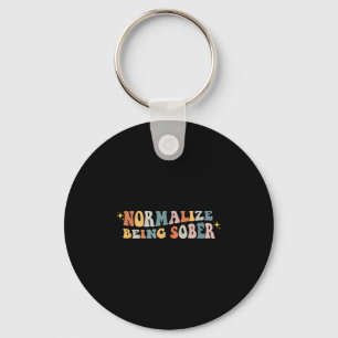 Normalize Being Sober Sobriety Addiction Recovery  Key Ring