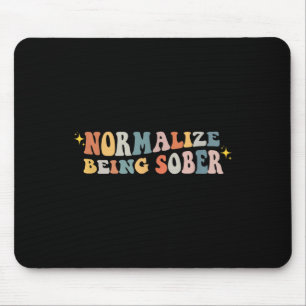 Normalize Being Sober Sobriety Addiction Recovery  Mouse Mat