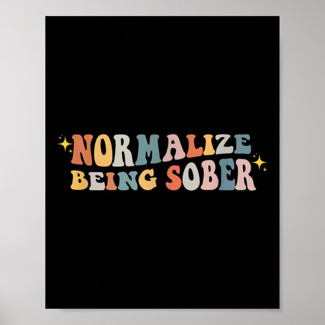Normalize Being Sober Sobriety Addiction Recovery  Poster (Front)