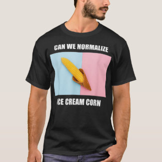 Normalize Meme Weird Ironic Funny Dumb Progressive T-Shirt