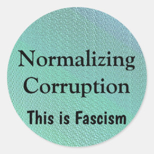 Normalizing Corruption Classic Round Sticker