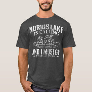 Norris Lake Is Calling  Tennessee Houseboat T-Shirt