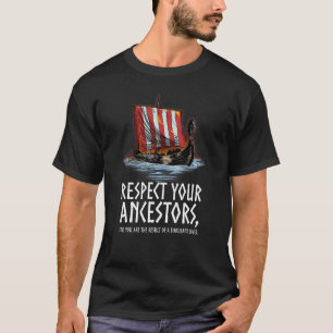 Norse Mythology Respect Your Ancestors Viking Sh T-Shirt