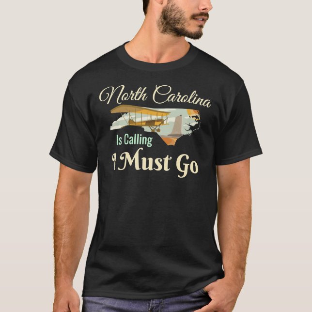 North Carolina is Calling I Must Go Design Classic T-Shirt (Front)