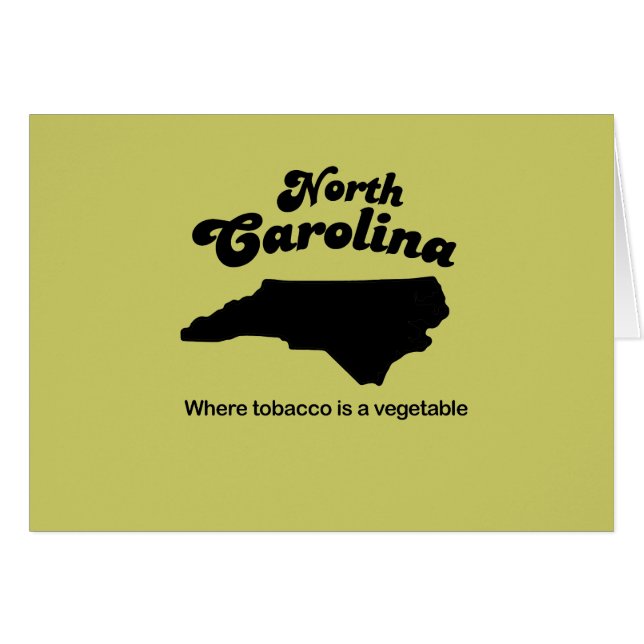 North Carolina Motto- Where tobacco is a vegetable (Front Horizontal)