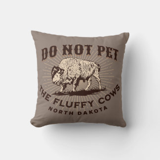 North Dakota Do Not Pet the Fluffy Cows Bison Cushion