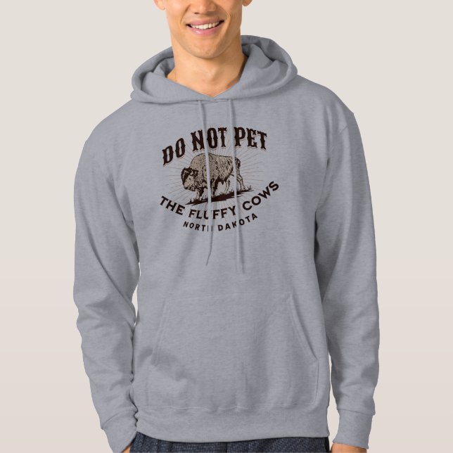 North Dakota Do Not Pet the Fluffy Cows Bison Hoodie (Front)