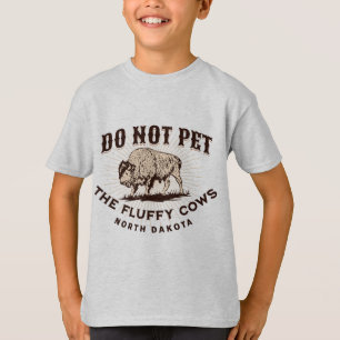 North Dakota Do Not Pet the Fluffy Cows Bison T-Shirt