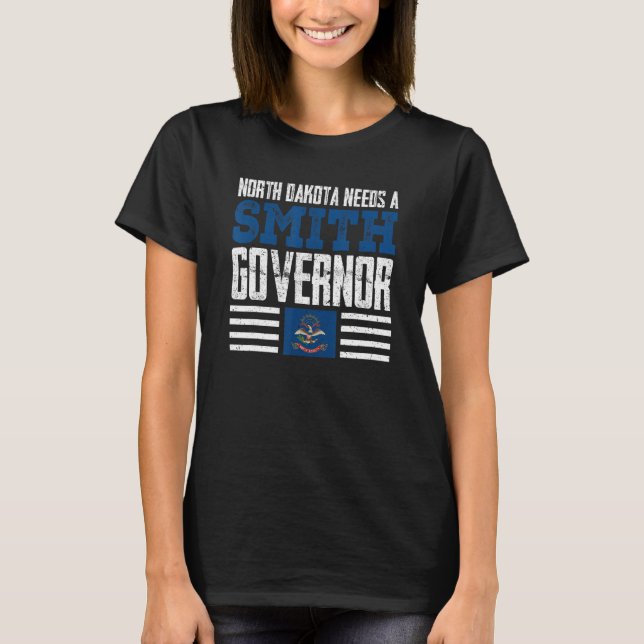 North Dakota Needs A Smith Governor Jamie Smith 20 T-Shirt (Front)