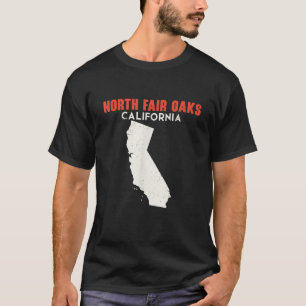 North Fair Oaks California USA State America Trave T-Shirt