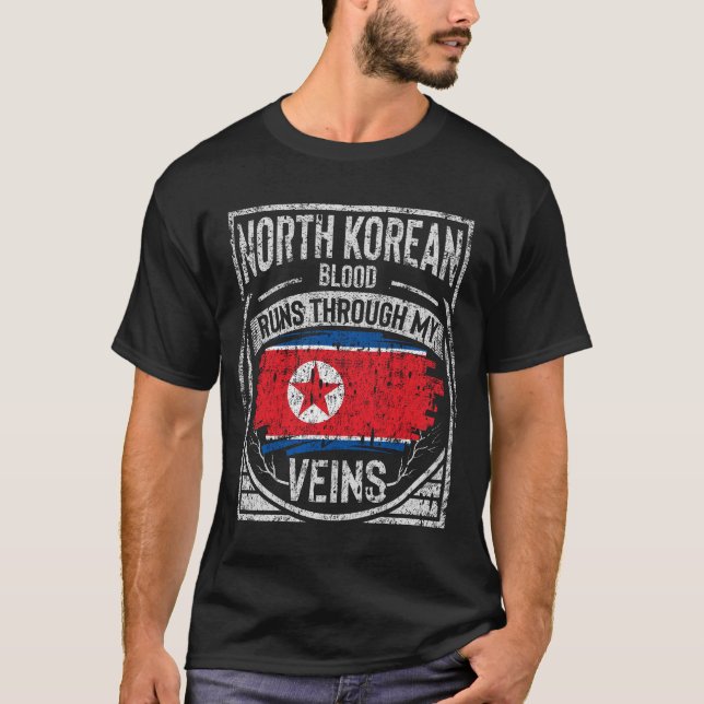 North Korean Blood Runs Through My Veins T-Shirt (Front)