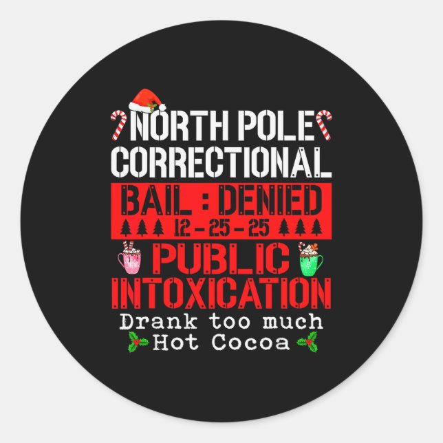 North Le Correctional Intoxication Drank Much Hot  Classic Round Sticker (Front)