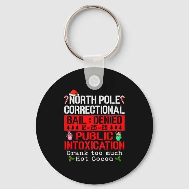 North Le Correctional Intoxication Drank Much Hot  Key Ring (Front)