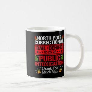 North Le Correctional Intoxication Drank Too Much  Coffee Mug
