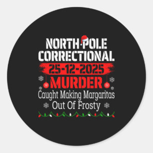 North Le Correctional Murder Caught Making Margari Classic Round Sticker