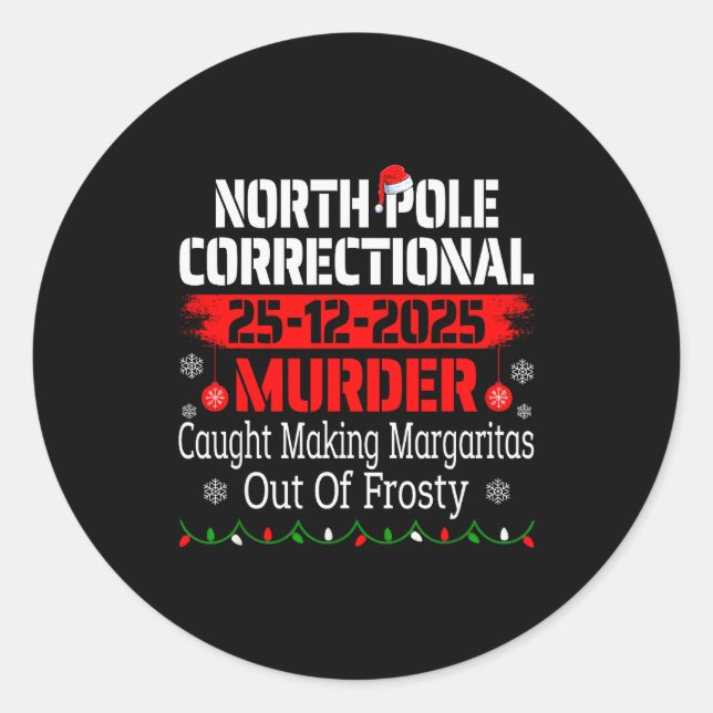 North Le Correctional Murder Caught Making Margari Classic Round Sticker (Front)