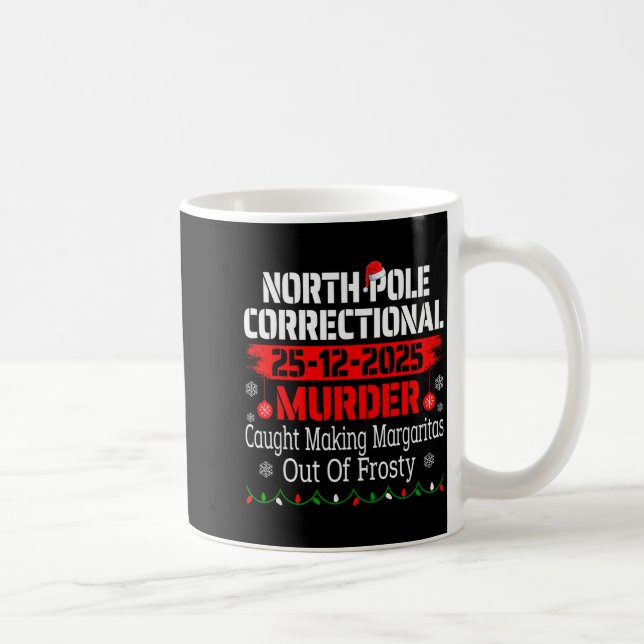 North Le Correctional Murder Caught Making Margari Coffee Mug (Right)
