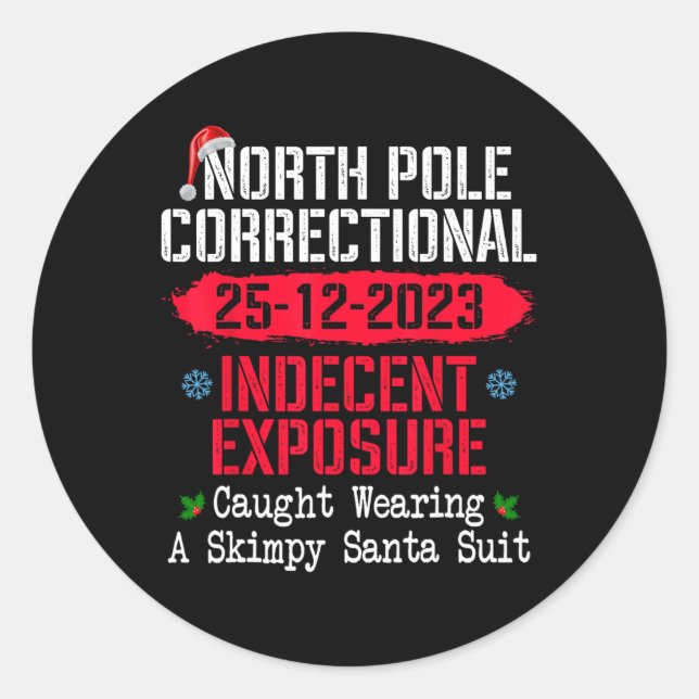 North Le Indecent Exsure Caught Wearing A Santa Su Classic Round Sticker (Front)