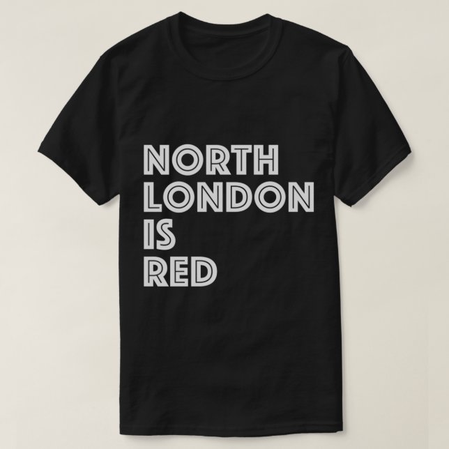 North London Is Red   T-Shirt (Design Front)