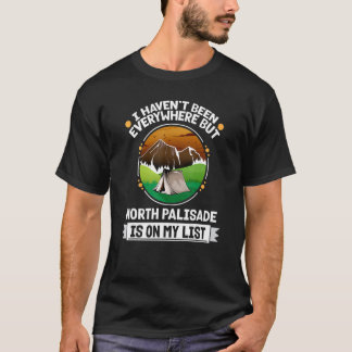 North Palisade Is On My List Hiking Camping Hiker  T-Shirt