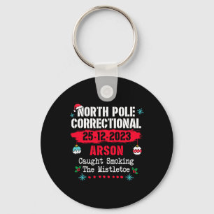 North Pole Correctional Arson caught smoking the m Key Ring