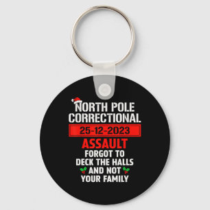 North Pole Correctional Ault Forgot To Deck The Ha Key Ring