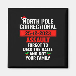 North Pole Correctional Ault Forgot To Deck The Ha Magnet