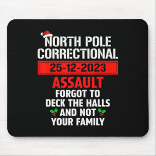 North Pole Correctional Ault Forgot To Deck The Ha Mouse Mat