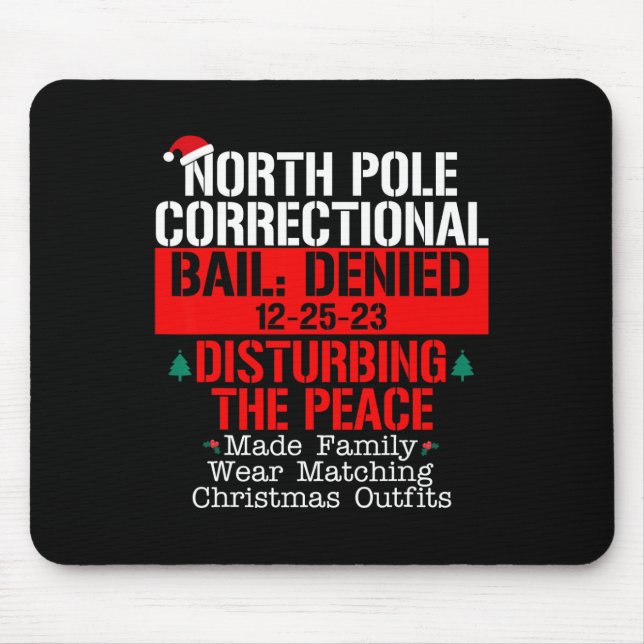 North Pole Correctional Bail Denied Disturbing The Mouse Mat (Front)