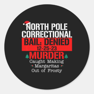 North pole correctional bail denied murder caught classic round sticker