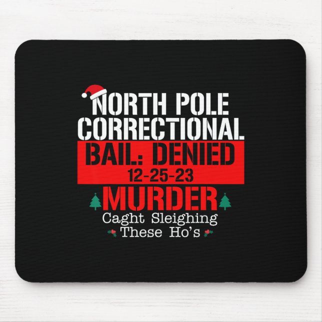 North Pole Correctional Bail Denied Murder Caught  Mouse Mat (Front)