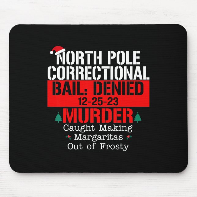 North pole correctional bail denied murder caught  mouse mat (Front)