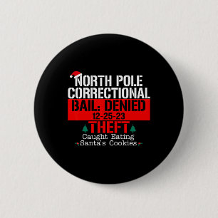 North Pole Correctional Bail Denied Theft Caught E 6 Cm Round Badge