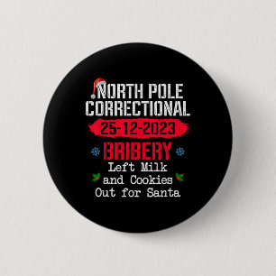 North Pole Correctional Bribery Left Milk Cookies  6 Cm Round Badge