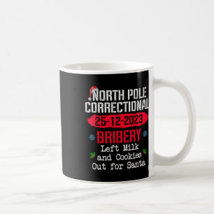 North Pole Correctional Bribery Left Milk Cookies Coffee Mug