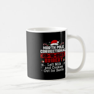 North Pole Correctional Bribery Left Milk Cookies  Coffee Mug