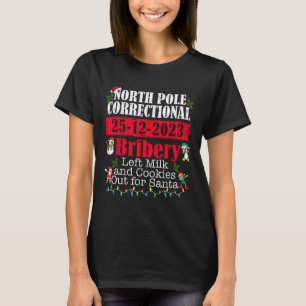 North Pole Correctional Bribery Left Milk Cookies T-Shirt