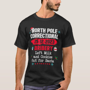 North Pole Correctional Bribery Left Milk Cookies  T-Shirt