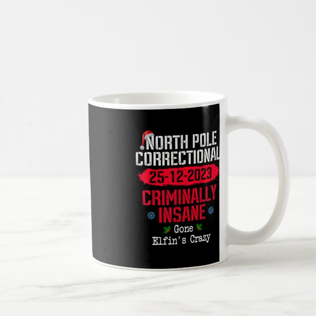 North Pole Correctional Criminally Insane Gone Elf Coffee Mug (Right)